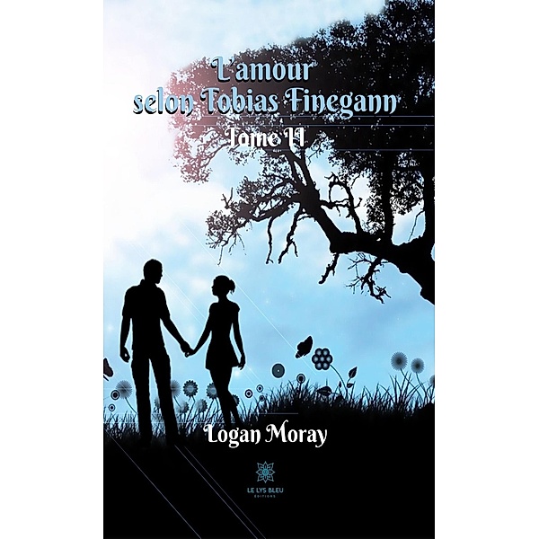 L'amour selon Tobias Finegann - Tome II, Logan Moray