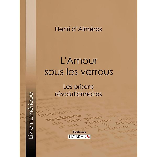 L'Amour sous les verrous, Henri D' Alméras