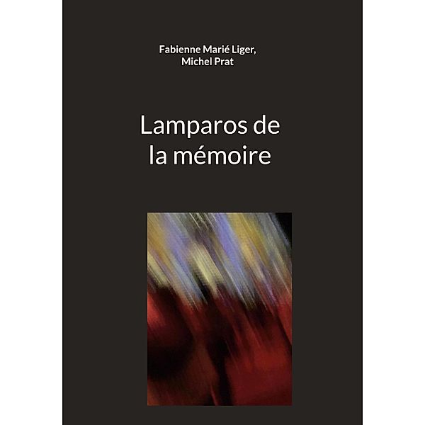 Lamparos de la mémoire, Fabienne Marié Liger, Michel Prat