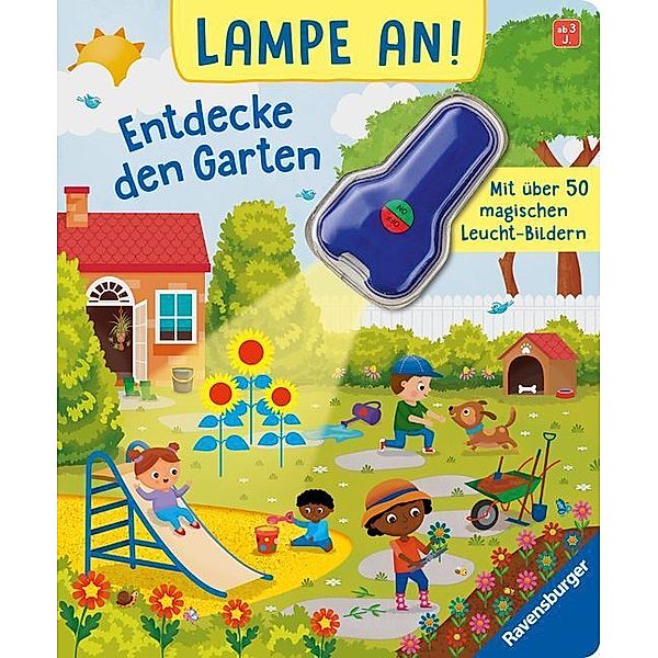 Lampe an! Entdecke den Garten: Mit über 50 magischen Leucht-Bildern, Ines Foje