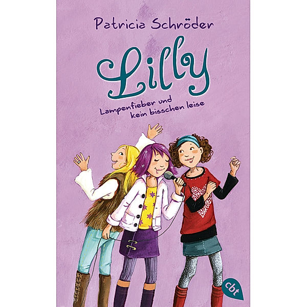 Lampenfieber und kein bisschen leise / Lilly Wunderbar Bd.2, Patricia Schröder