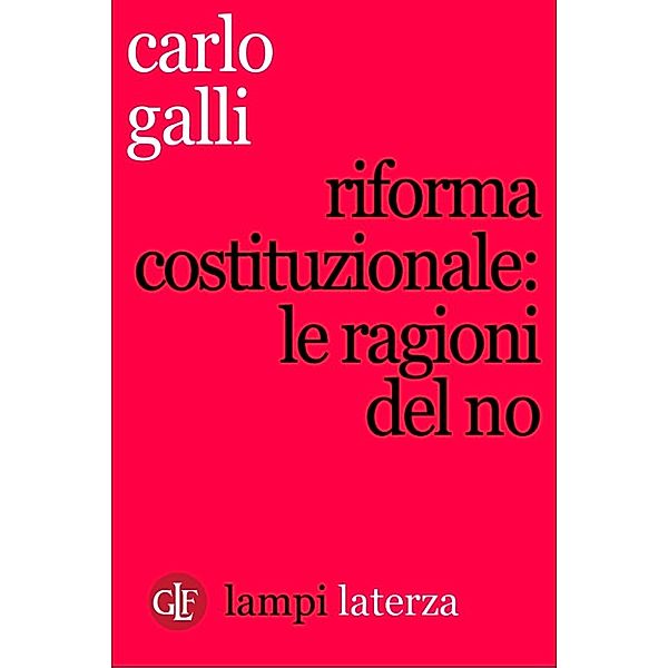 Lampi: Riforma costituzionale: le ragioni del No, Carlo Galli