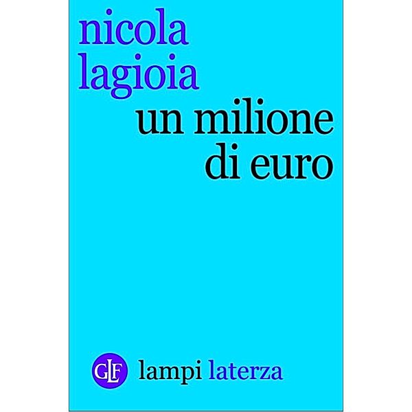 Lampi: Un milione di euro, Nicola Lagioia