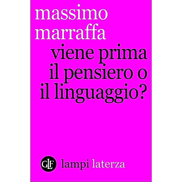 Lampi: Viene prima il pensiero o il linguaggio?, Massimo Marraffa