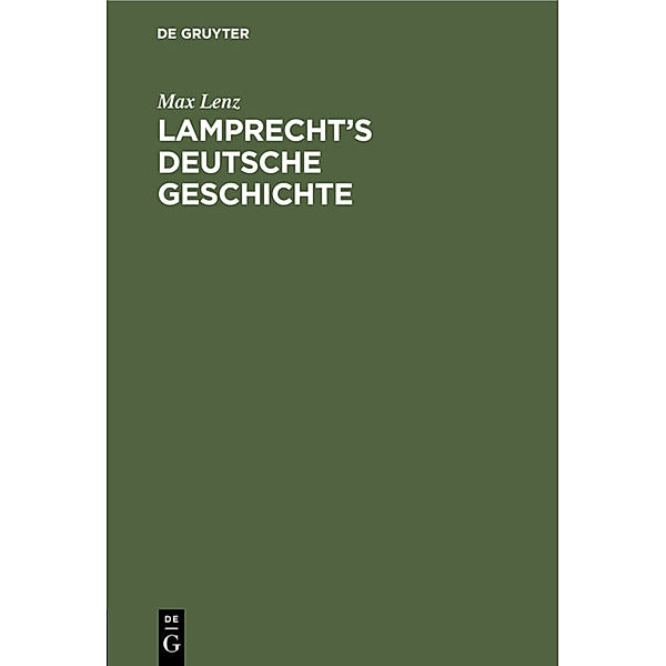 Lamprecht's Deutsche Geschichte, Max Lenz