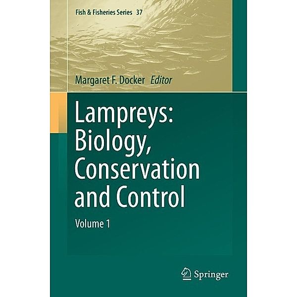 Lampreys: Biology, Conservation and Control / Fish & Fisheries Series Bd.37