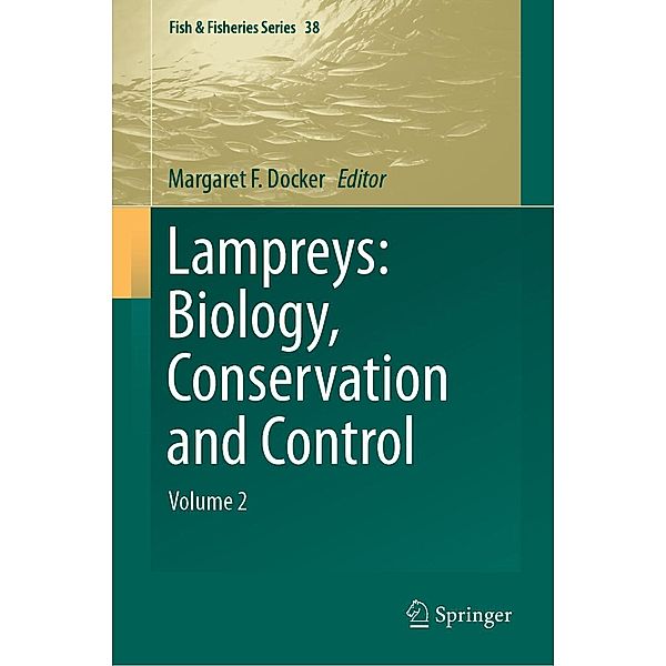 Lampreys: Biology, Conservation and Control / Fish & Fisheries Series Bd.38