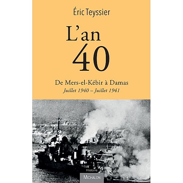 L'an 40. De Mers-el-Kebir a Damas, Teyssier