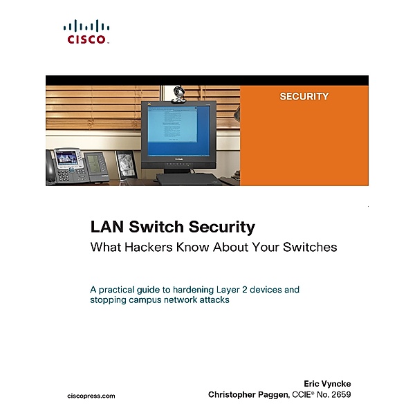 LAN Switch Security, Eric Vyncke, Christopher Paggen