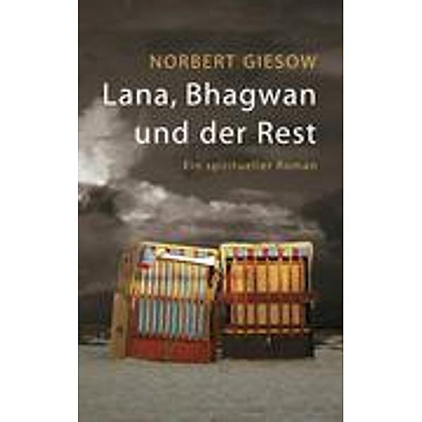 Lana, Bhagwan und der Rest, Norbert Giesow