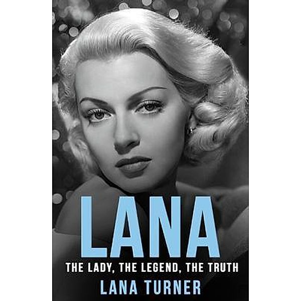 Lana / Dean Street Press, Lana Turner