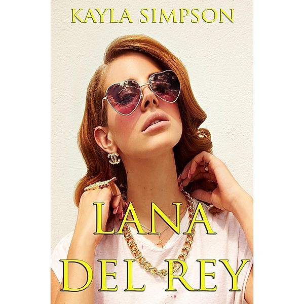 Lana Del Rey, Kayla Simpson