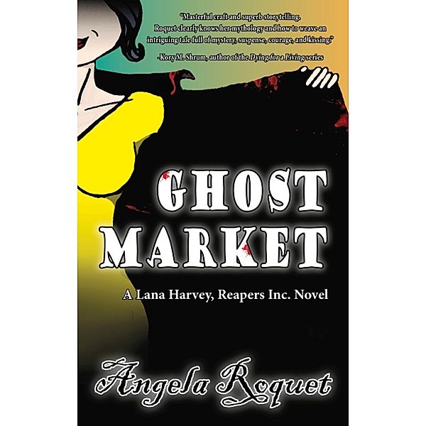 Lana Harvey, Reapers Inc.: Ghost Market, Angela Roquet