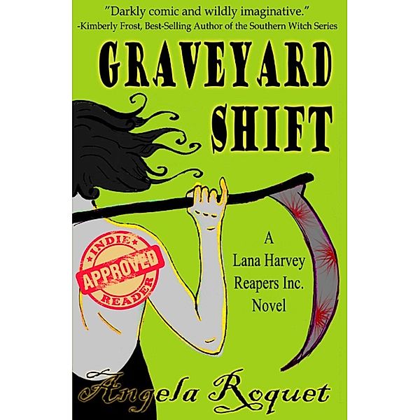 Lana Harvey, Reapers Inc.: Graveyard Shift, Angela Roquet