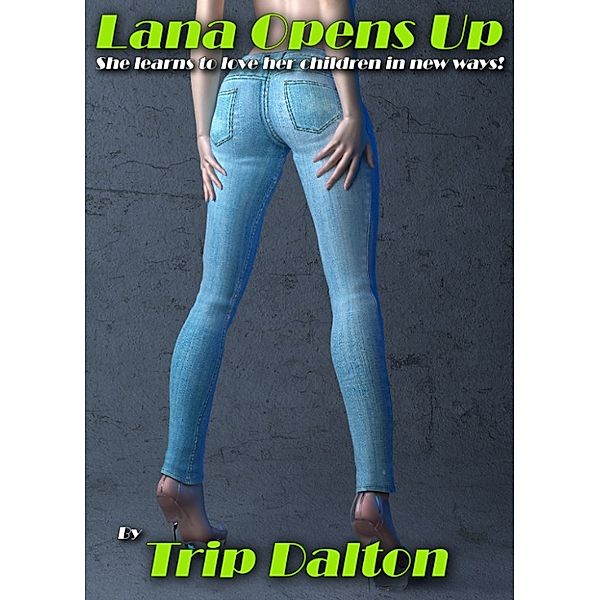 Lana Opens Up, Trip Dalton