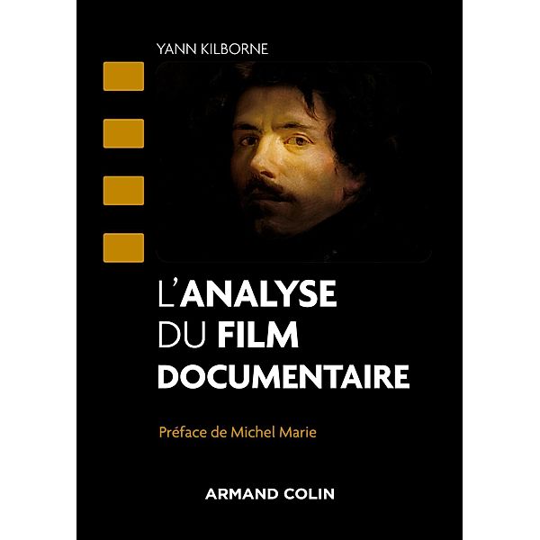 L'analyse du film documentaire / Cinéma / Arts Visuels, Yann Kilborne