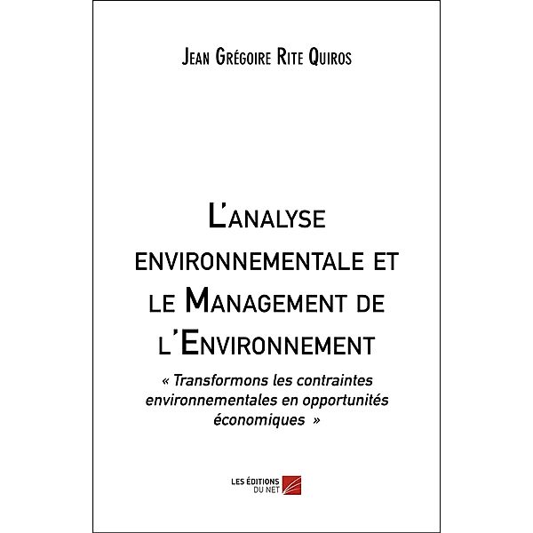 L'analyse environnementale et le Management de l'Environnement / Les Editions du Net, Rite Quiros Jean Gregoire Rite Quiros
