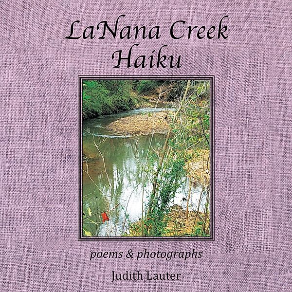 Lanana Creek Haiku, Judith Lauter