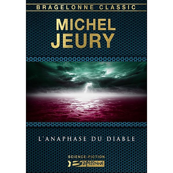 L'Anaphase du diable / Bragelonne Classic, Michel Jeury