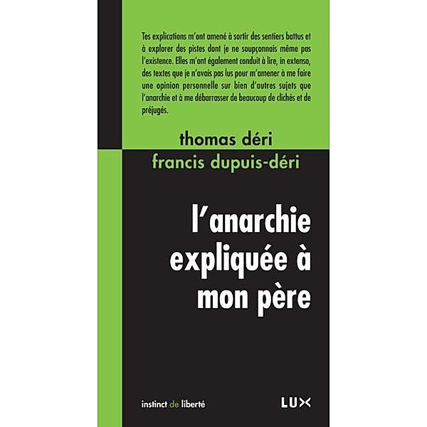 L'anarchie expliquee a mon pere / Lux Editeur, Francis Dupuis-Deri, Thomas Deri