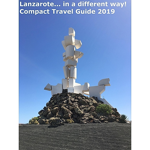 Lanazrote... in a different a way! Compact Travel Guide 2019, Andrea Müller
