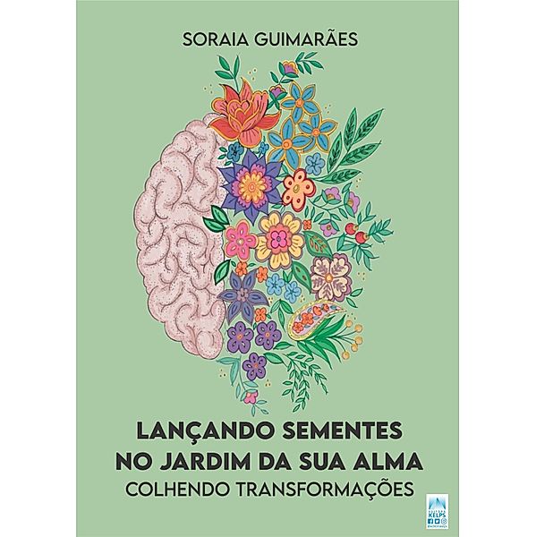Lançando sementes no jardim da sua alma, Soraia Guimarães