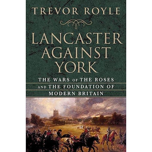 Lancaster Against York, Trevor Royle