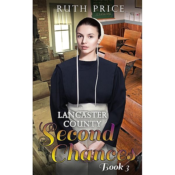 Lancaster County Second Chances 3 (Lancaster County Second Chances (An Amish Of Lancaster County Saga), #3) / Lancaster County Second Chances (An Amish Of Lancaster County Saga), Ruth Price