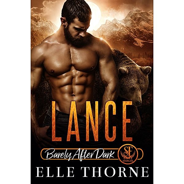 Lance: Barely After Dark (Shifters Forever Worlds, #23) / Shifters Forever Worlds, Elle Thorne