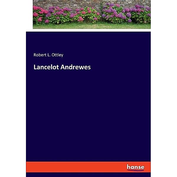 Lancelot Andrewes, Robert L. Ottley