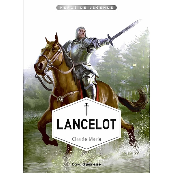 Lancelot / Héros de légende, Claude Merle