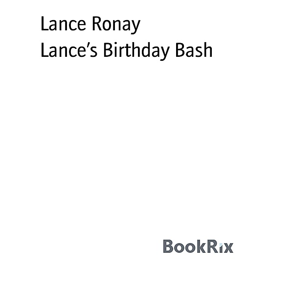 Lance's Birthday Bash, Lance Ronay