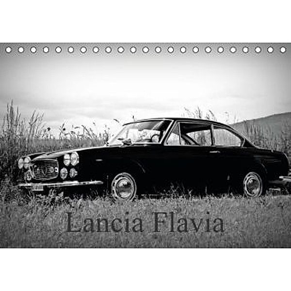 Lancia Flavia CH-Version (Tischkalender 2016 DIN A5 quer), Michel Villard