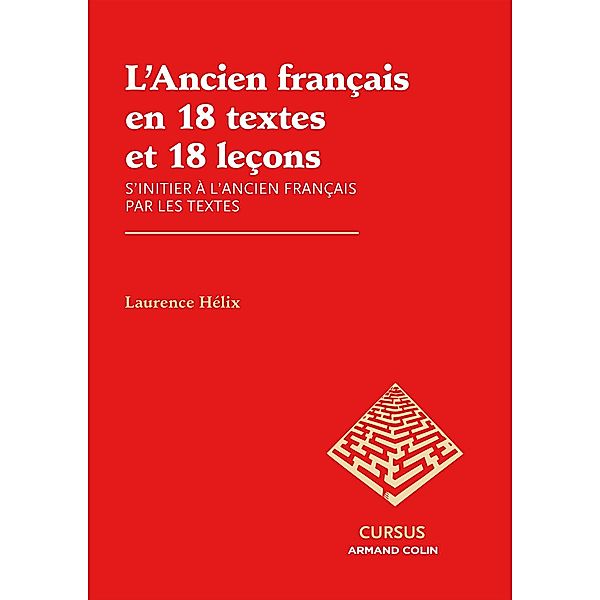 L'Ancien français en 18 textes et 18 leçons / Lettres, Laurence Hélix
