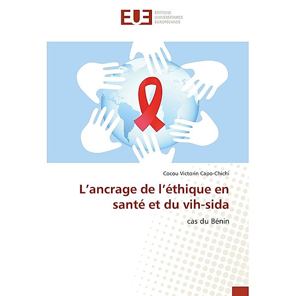 L'ancrage de l'éthique en santé et du vih-sida, Cocou Victorin Capo-Chichi