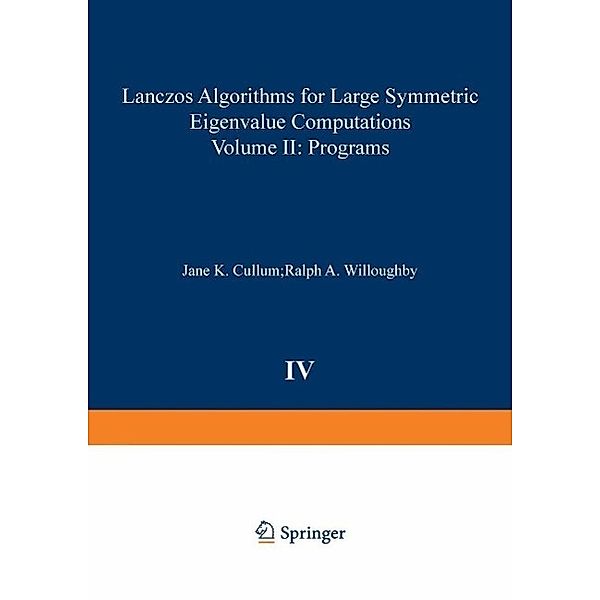 Lanczos Algorithms for Large Symmetric Eigenvalue Computations Vol. II Programs / Progress in Scientific Computing Bd.4, Cullum, Willoughby