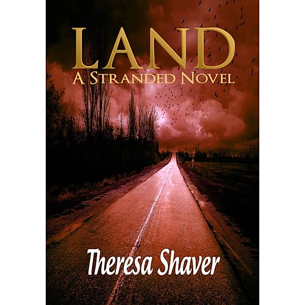 Land A Stranded Novel, Theresa Shaver