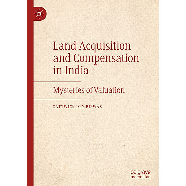 Land Acquisition and Compensation in India, Sattwick Dey Biswas