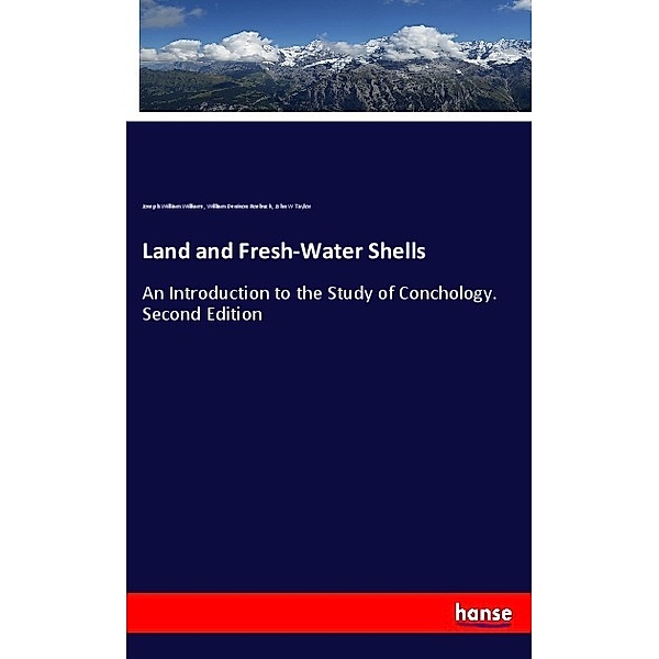 Land and Fresh-Water Shells, Joseph William Williams, William Denison Roebuck, John W Taylor