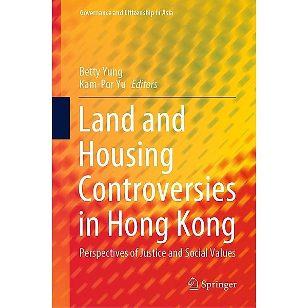 Land and Housing Controversies in Hong Kong / Governance and Citizenship in Asia