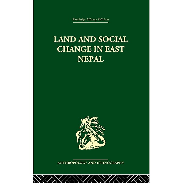 Land and Social Change in East Nepal, Lionel Caplan