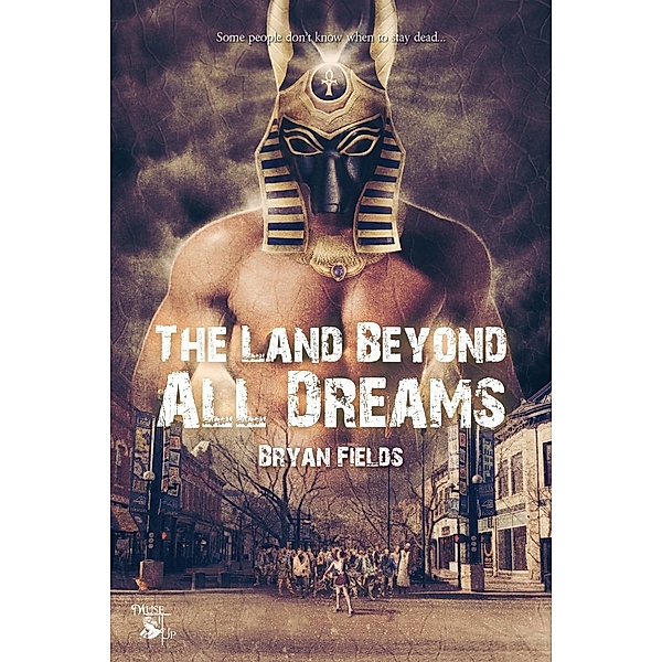 Land Beyond All Dreams / MuseItUp Publishing, Bryan Fields