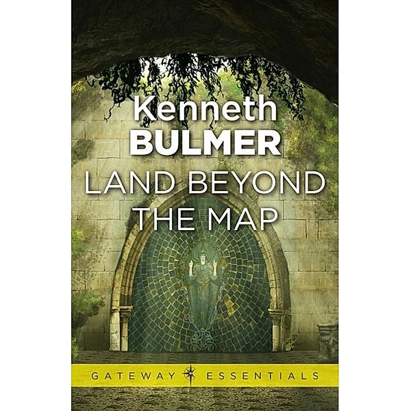 Land Beyond the Map / Gateway Essentials Bd.34, Kenneth Bulmer
