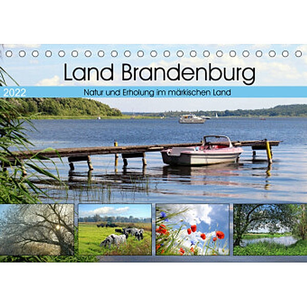 Land Brandenburg - Natur und Erholung im märkischen Land (Tischkalender 2022 DIN A5 quer), Anja Frost