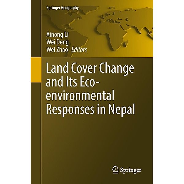 Land Cover Change and Its Eco-environmental Responses in Nepal / Springer Geography