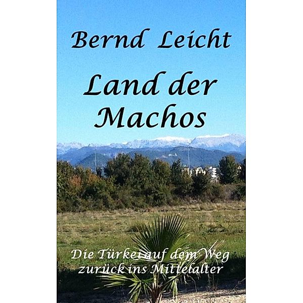 Land der Machos, Bernd Leicht