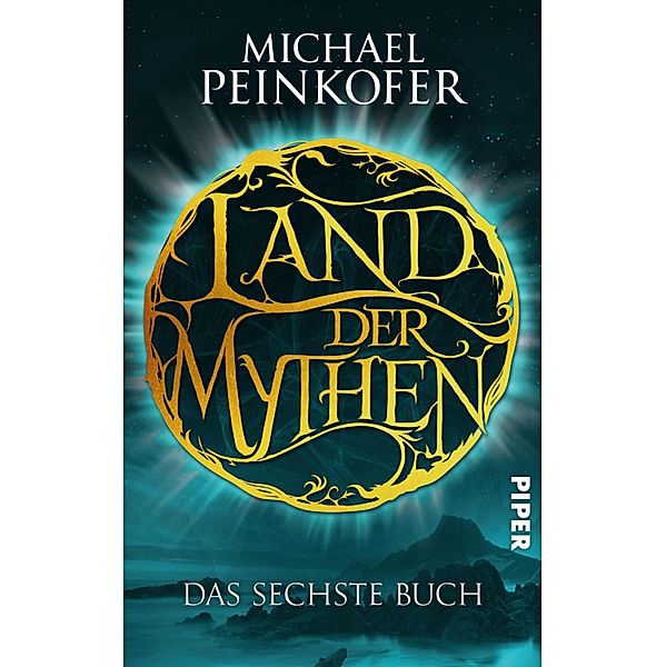 Land der Mythen [6] / Land der Mythen Bd.6, Michael Peinkofer