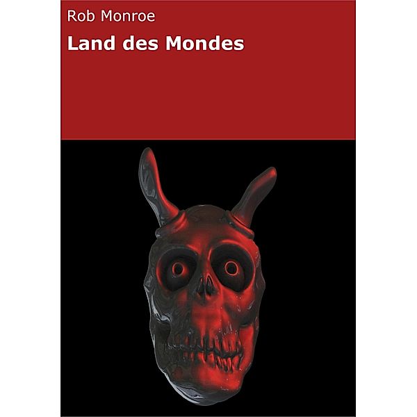 Land des Mondes, Rob Monroe