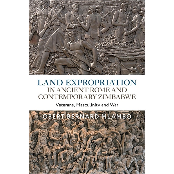 Land Expropriation in Ancient Rome and Contemporary Zimbabwe, Obert Bernard Mlambo