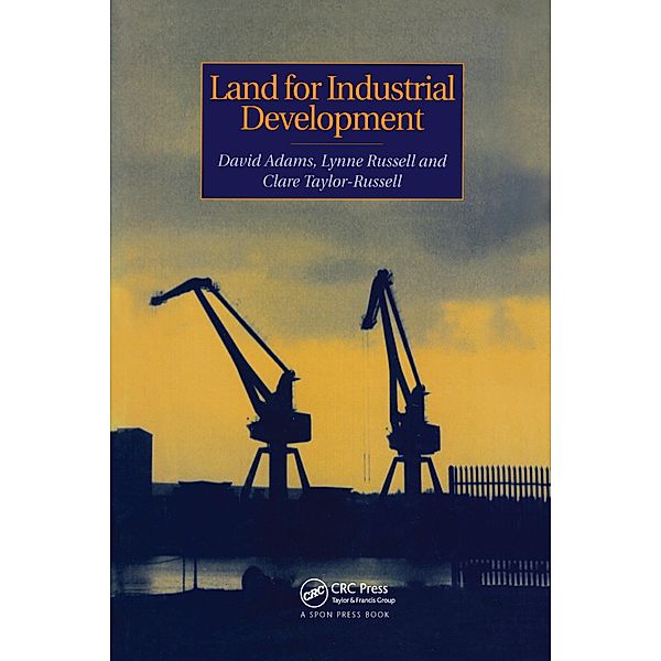 Land for Industrial Development, D. Adams, L. Russell, C. Taylor-Russell, Clare Taylor-Russell